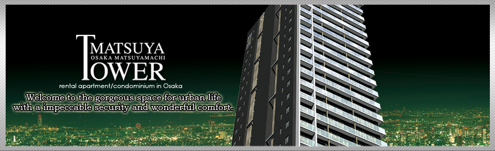 Matsuya Tower osaka,rental condominium,rental apartments